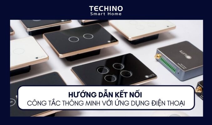 HƯỚNG DẪN KẾT NỐI CÔNG TẮC THÔNG MINH VỚI ỨNG DỤNG ĐIỆN THOẠI