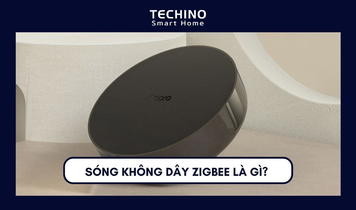 SÓNG KHÔNG DÂY ZIGBEE LÀ GÌ?