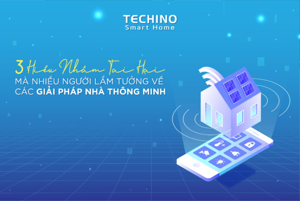 3 hiểu lầm tai hại về các giải pháp nhà thông minh