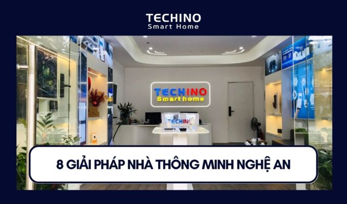 8 GIẢI PHÁP NHÀ THÔNG MINH NGHỆ AN