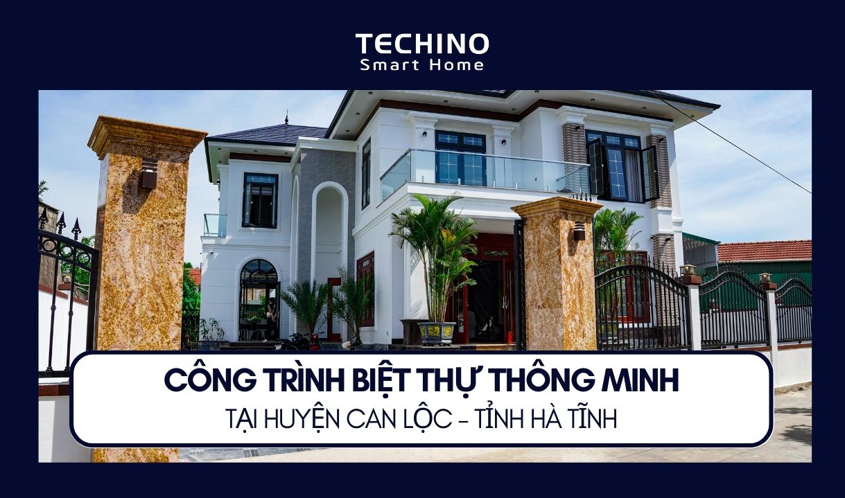 CÔNG TRÌNH BIỆT THỰ THÔNG MINH TẠI HUYỆN CAN LỘC - TỈNH HÀ TĨNH